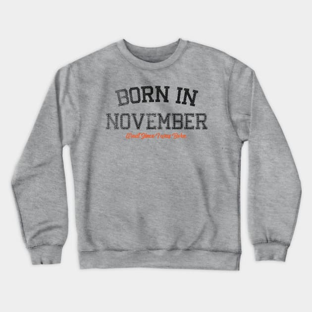 Born In November v2 Crewneck Sweatshirt by Emma